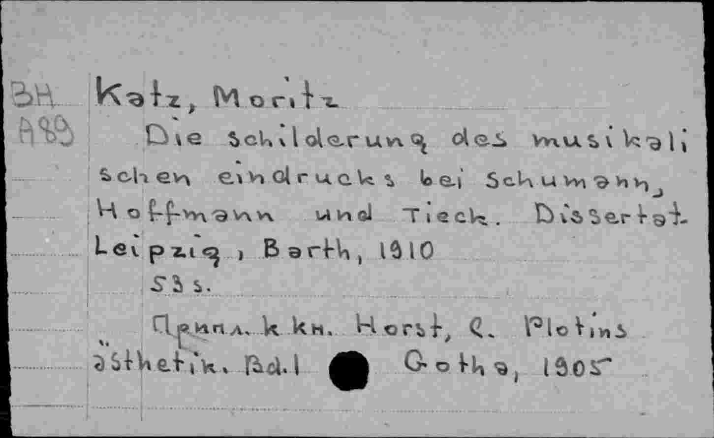 ﻿Cxe bck x I о1е.г uw cAei
Sollen е\и olruo-U г Ue.i 5cUuw1^'i>ij H о Ç-Ç-vn'Sv\vx uи ol TiecH. Ibi&Serl-Q:
Leipzig » Barl-Ч, IÔIO
S2> s.
Qftja«Av к км. H orbl, <L Pio iiMi
<) Si" й еЛ I к » fàd.1	G*ol‘k'g) lâos"